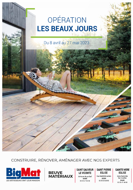 Catalogue opération beaux jours 2023 du 08 avril et 27 mai - BigMat Beuve Matériaux