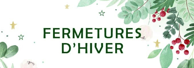 Fermetures d'hiver 2023