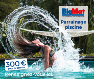 300€ à gagner si vous êtes parrain pour un parrainage piscine chez BigMat à Auch, Montauban et Nérac uniquemen. 