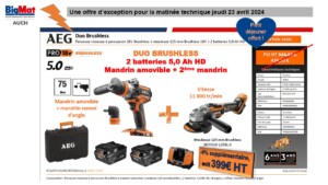 BigMat Auch-23 mai 2024-Matinée technique AEG une offre à 478.80€ pour le duo Perceuse-visseuse à percussion 18V Brushless + meuleuse