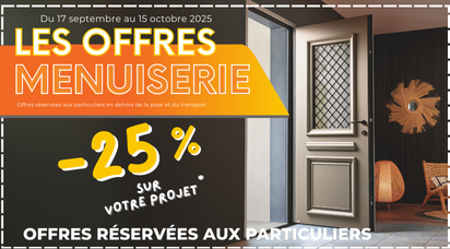 Offre spéciale Menuiserie Rentrée :  -25% sur vos projets en neuf et rénovation !