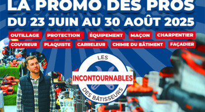 LA PROMO DES PROS – ÉTÉ 2025 - Des outils pros, à prix de pros… mais pour tous !