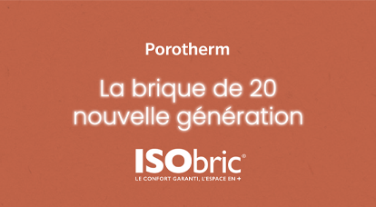 RETOUR SUR L’ISOBRIC DE WIENERBERGER POROTHERM : La brique en Terre cuite à isolation intégrée