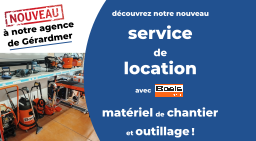 NOUVEAU !!  Location de matériel et outillage à BigMat Gérardmer