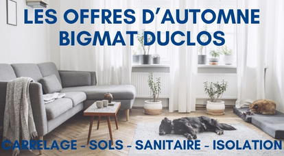 Les offres d'automne BigMat Duclos du 13 octobre au 22 novembre